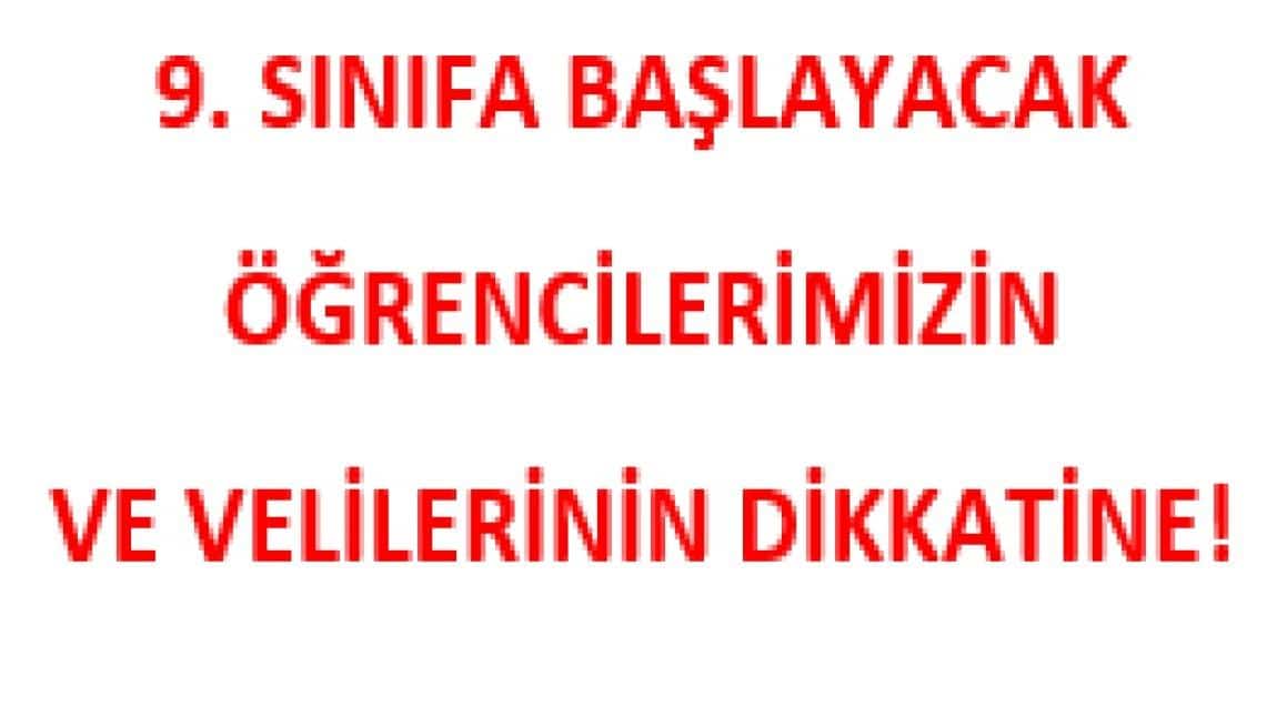 9. SINIFA BAŞLAYACAK ÖĞRENCİLERİMİZE HOŞ GELDİNİZ DİYORUZ
